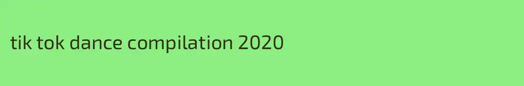 tik tok dance compilation 2020
